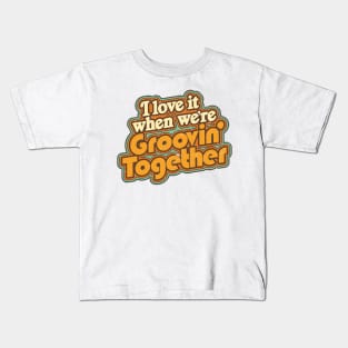 Groovin' Together Kids T-Shirt